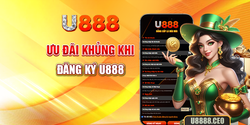 Ưu đãi khủng khi đăng ký U888